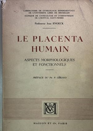 Le placenta humain: aspects morphologiques et fonctionnels.