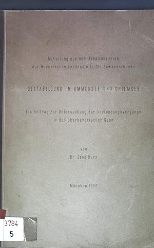 Bild des Verkufers fr Deltabildung im Ammersee und Chiemsee: Ein Beitrag zur Untersuchung der Verlandungsvorgnge in den oberbayerischen Seen; Mitteilungen aus dem Arbeitsbeereich der BAyerischen Landesstelle fr Gewsserkunde; zum Verkauf von books4less (Versandantiquariat Petra Gros GmbH & Co. KG)