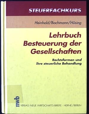 Bild des Verkufers fr Lehrbuch Besteuerung der Gesellschaften : Rechtsformen und ihre steuerliche Behandlung. Steuerfachkurs zum Verkauf von books4less (Versandantiquariat Petra Gros GmbH & Co. KG)