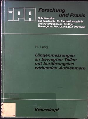 Bild des Verkufers fr Lngenmessungen an bewegten Teilen mit berhrungslos wirkenden Aufnehmern. IPA-Forschung und -Praxis zum Verkauf von books4less (Versandantiquariat Petra Gros GmbH & Co. KG)