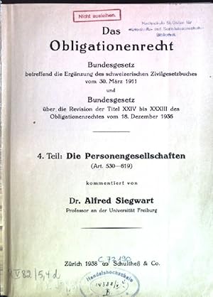 Seller image for Das Obligationenrecht. Bundesgesetz betreffend die Ergnzung des schweizerischen Zivilgesetzbuches vom 30. Mrz 1911 und Bundesgesetz ber die Revision der Titel XXIV bis XXXIII des Obligationenrechtes vom 18. Dezember 1936. Teil 4 : Die Personengesellschaften (Art. 530-619). Kommentar zum Schweizerischen Zivilgesetzbuch; Band 5, Teil 4. for sale by books4less (Versandantiquariat Petra Gros GmbH & Co. KG)