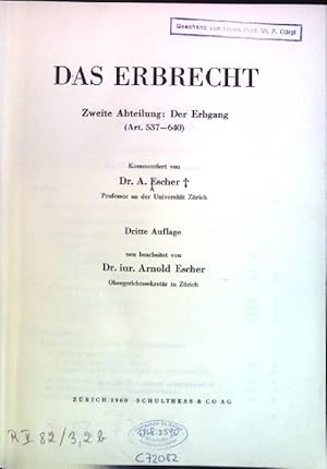 Das Erbrecht : Zweite Abteilung: Der Erbgang (Art. 537-640). Kommentar zum Schweizerischen Zivilg...