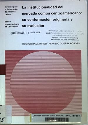 Seller image for La institucionalidad del mercado comun centroamericano: su conformacion originaria y su evolucion. for sale by books4less (Versandantiquariat Petra Gros GmbH & Co. KG)