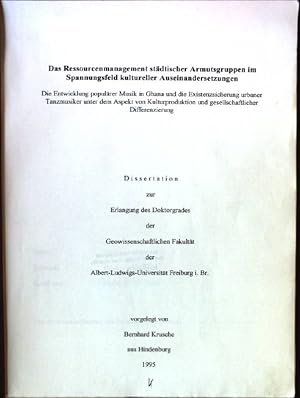 Bild des Verk�ufers f�r Das Ressourcenmanagement st�dtischer Armutsgruppen im Spannungsfeld kultureller Auseinandersetzungen. Die Entwicklung popul�rer Musik in Ghana und die Existenzsicherung urbaner Tanzmusiker unter dem Aspekt von Kulturproduktion und gesellschaftlicher Differenzierung Dissertation zum Verkauf von books4less (Versandantiquariat Petra Gros GmbH & Co. KG)