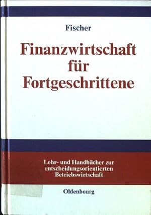 Bild des Verk�ufers f�r Finanzwirtschaft f�r Fortgeschrittene. Lehr- und Handb�cher zur entscheidungsorientierten Betriebswirtschaft zum Verkauf von books4less (Versandantiquariat Petra Gros GmbH & Co. KG)