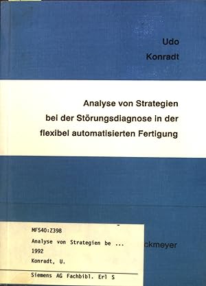 Immagine del venditore per Analyse von Strategien bei der Strungsdiagnose in der flexibel automatisierten Fertigung. venduto da books4less (Versandantiquariat Petra Gros GmbH & Co. KG)