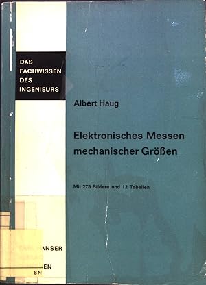 Seller image for Elektronisches Messen mechanischer Gren. Das Fachwissen des Ingenieurs. for sale by books4less (Versandantiquariat Petra Gros GmbH & Co. KG)