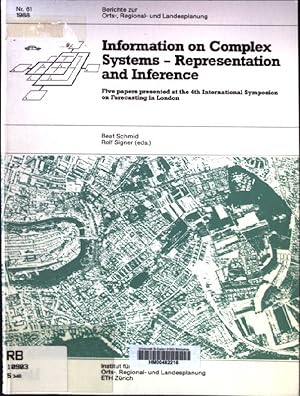 Seller image for Information on complex systems - representation and inference : 5 papers presented at the 4. Internat. Symposion on Forecasting in London. Berichte zur Orts-, Regional- und Landesplanung ; Nr. 61 for sale by books4less (Versandantiquariat Petra Gros GmbH & Co. KG)