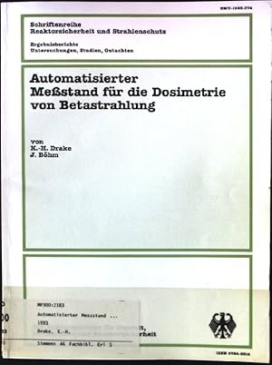 Imagen del vendedor de Automatisierter Mestand fr die Dosimetrie von Betastrahlung Schriftenreihe Reaktorsicherheit und Strahlenschutz, BMU-1993-374 a la venta por books4less (Versandantiquariat Petra Gros GmbH & Co. KG)