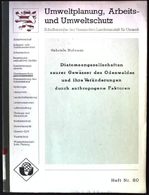 Bild des Verkufers fr Diatomeengesellschaften saurer Gewsser des Odenwaldes und ihre Vernderungen durch anthropogene Faktoren. Umweltplanung, Arbeits- und Umweltschutz ; H. Nr. 80 : Gewsserschutz zum Verkauf von books4less (Versandantiquariat Petra Gros GmbH & Co. KG)