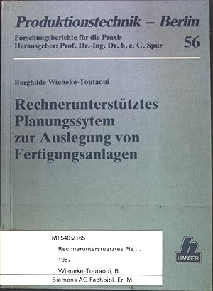 Rechnerunterstütztes Planungssystem zur Auslegung von Fertigungsanlagen. Produktionstechnik - Ber...