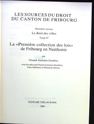 La 'Première collection des lois' de Fribourg en Nuithonie Les Sourves du Droit du Canton de Frib...