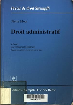Droit administratif: Vol. I: Les fondements généraux.