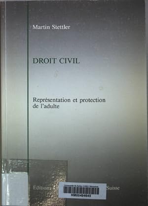 Bild des Verkufers fr Droit Civil: Representation et protection de l'adulte. zum Verkauf von books4less (Versandantiquariat Petra Gros GmbH & Co. KG)