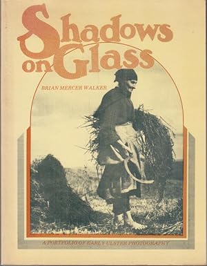 Shadows on Glass: Portfolio of Early Ulster Photography