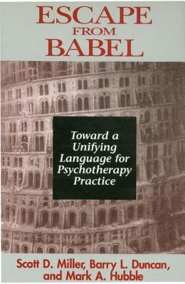 Seller image for Escape from Babel: Toward a Unifying Language for Psychotherapy Practice (Paperback or Softback) for sale by BargainBookStores