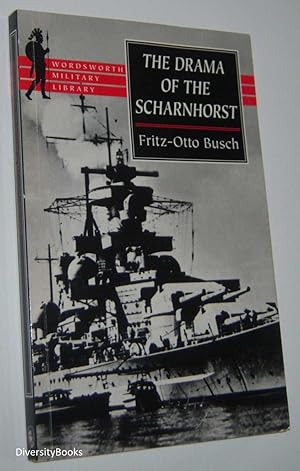 THE DRAMA OF THE SCHARNHORST. A Factual Account from the German Viewpoint (English Edition)