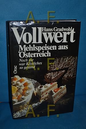 Seller image for Vollwert : Mehlspeisen aus �sterreich , noch nie war K�stliches so gesund for sale by Antiquarische Fundgrube e.U.