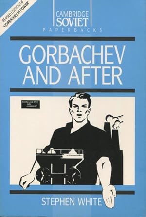 Imagen del vendedor de Gorbachev and After (Cambridge Soviet Paperbacks) a la venta por Kenneth A. Himber