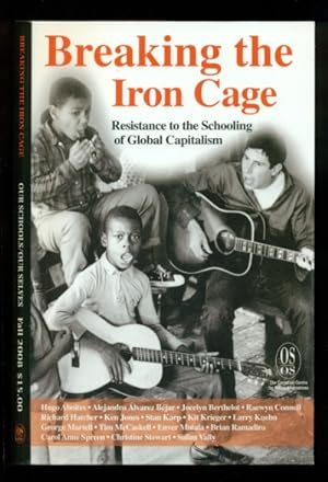 Bild des Verkufers fr Breaking The Iron Cage - Resistance to the Schooling of Global Capitalism - Great Expectations: Essays on Schools and Society zum Verkauf von Don's Book Store