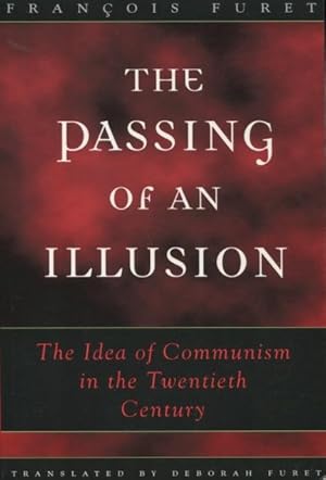 Imagen del vendedor de The Passing of an Illusion: The Idea of Communism in the Twentieth Century a la venta por Kenneth A. Himber