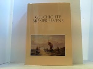 Seller image for Geschichte Bremerhavens. Neudruck der ersten Auflage von 1927. for sale by Antiquariat Uwe Berg