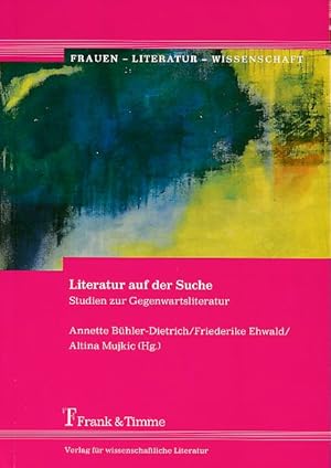 Bild des Verkufers fr Literatur auf der Suche. Studien zur Gegenwartsliteratur. Frauen - Literatur - Wissenschaft Band 1. zum Verkauf von Fundus-Online GbR Borkert Schwarz Zerfa