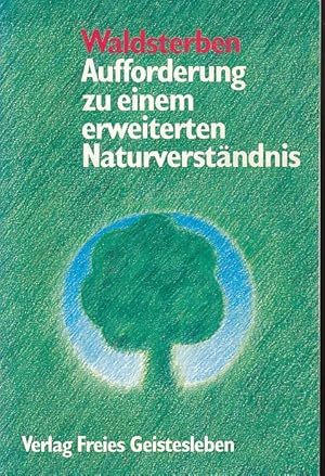 Imagen del vendedor de Waldsterben. Aufforderung zu einem erweiterten Naturverstndnis. Denk- u. Handlungsanstze fr den Umgang mit dem Lebendigen. Mit Karl Bchel. berarb. u. erg. Referate d. gleichnamigen Tagung vom 17. 18. Januar 1986 an d. Eidgenss. Techn. Hochsch. (ETH) Zrich. a la venta por Fundus-Online GbR Borkert Schwarz Zerfa