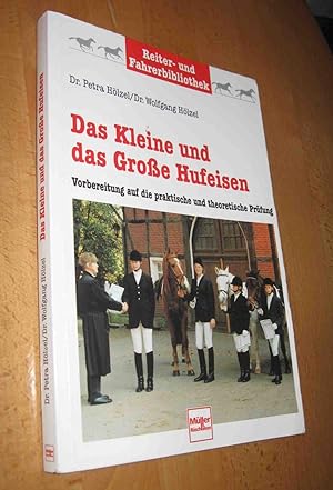 Seller image for Das Kleine und das Groe Hufeisen - Vorbereitung auf die praktische und theoretische Prfung for sale by Dipl.-Inform. Gerd Suelmann