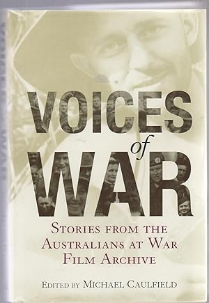 Seller image for VOICES OF WAR: Stories from the Australians at War Film Archive for sale by BOOK NOW