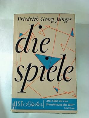 Friedrich Georg Jünger : Die Spiele.