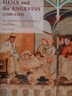Siena and the Angevins (1300-1500). Art, Diplomacy, and Dynastic Ambition.