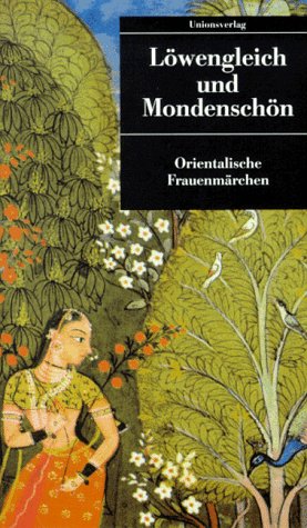 Seller image for Lwengleich und Mondenschn : orientalische Frauenmrchen. hrsg. von Johannes Merkel / Unionsverlag-Taschenbuch ; 37 for sale by Antiquariat Buchhandel Daniel Viertel