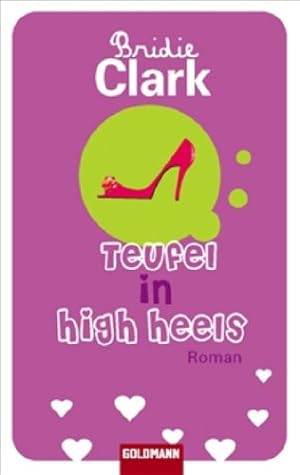 Seller image for Teufel in High Heels : Roman. Bridie Clark. Aus dem Amerikan. von Martina Tichy / Goldmann ; 47079 for sale by Antiquariat Buchhandel Daniel Viertel