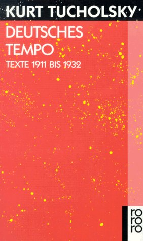 Seller image for Deutsches Tempo : Texte 1911 - 1932. Kurt Tucholsky. Hrsg. von Mary Gerold-Tucholsky u. Fritz J. Raddatz / Rororo ; 12573 for sale by Antiquariat Buchhandel Daniel Viertel