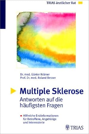 Bild des Verkufers fr Multiple Sklerose : Antworten auf die hufigsten Fragen ; hilfreiche Erstinformationen fr Betroffene und Interessierte. Gnter Krmer ; Roland Besser zum Verkauf von Antiquariat Buchhandel Daniel Viertel