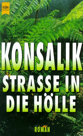 Bild des Verkufers fr Strasse in die Hlle : Roman. Heinz G. Konsalik / Heyne-Bcher / 01 ; Nr. 5145 zum Verkauf von Antiquariat Buchhandel Daniel Viertel