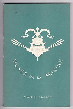 Musee de la Marine. Palais de Chaillot. 1954. Reich bebildert und illustriert. Zahlreiche Werbean...