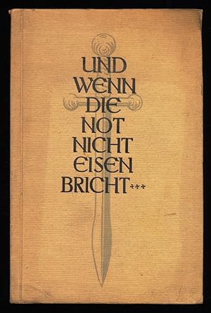 Und wenn die Not nicht Eisen bricht . : Deutsche Balladen und Lieder von Sigmund Graff.