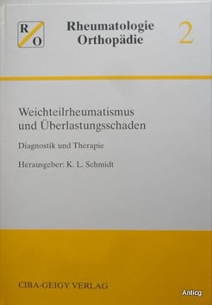 Weichteilrheumatismus und Überlastungsschaden. Diagnostik und Therapie.