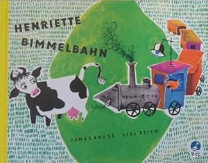 Bild des Verkufers fr Henriette Bimmelbahn. Ein lustiges Bilderbuch mit Versen von James Krss und Illustrationen von Lisl Stich. zum Verkauf von Antiquariat Gntheroth