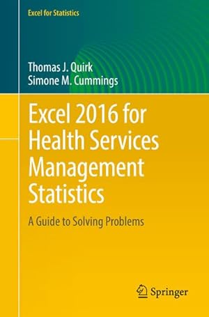 Immagine del venditore per Excel 2016 for Health Services Management Statistics: A Guide to Solving Problems (Excel for Statistics) venduto da buchversandmimpf2000