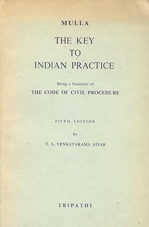 Mulla. The key to practice. Being a summary of the code of civil procedure. Fifth edition.