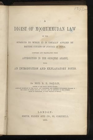 A digest of Moohummudan Law on the subjects to which it is usually applied by british courts of j...