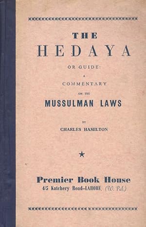 The Hedaya or guide: a commentary on the Mussulman Laws. Translated by order of the Governor-Gene...