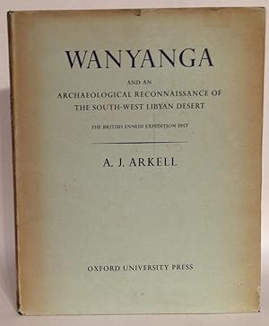 Wanyanga and an Archaeological Reconnaissance of the South-west Libyan Desert. The British Ennedi...