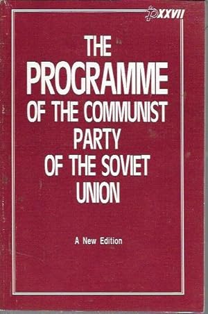 Seller image for The Programme of The Communist Party of The Soviet Union. Approved by the 27th Congress of the CPSU on March 1, 1986 for sale by Bookfeathers, LLC