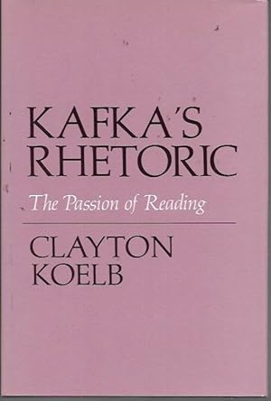 Kafka's Rhetoric: The Passion of Reading