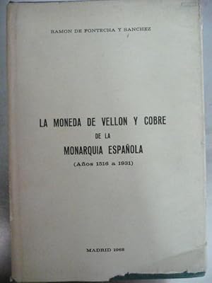 Imagen del vendedor de LA MONEDA DE VELLN Y COBRE DE LA MONARQUA ESPAOLA (AOS 1516-1931) a la venta por Reus, Paris, Londres