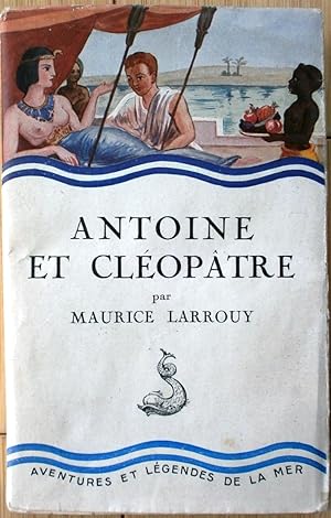 Imagen del vendedor de Collection Aventures et Lgendes de la Mer - N 7 - ANTOINE ET CLOPTRE. La bataille d'Actium. Illustrations de Jean Bernard. a la venta por Jean-Paul TIVILLIER